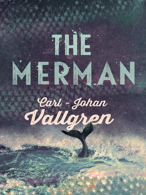 Title details for The Merman by Carl-Johan Vallgren - Available